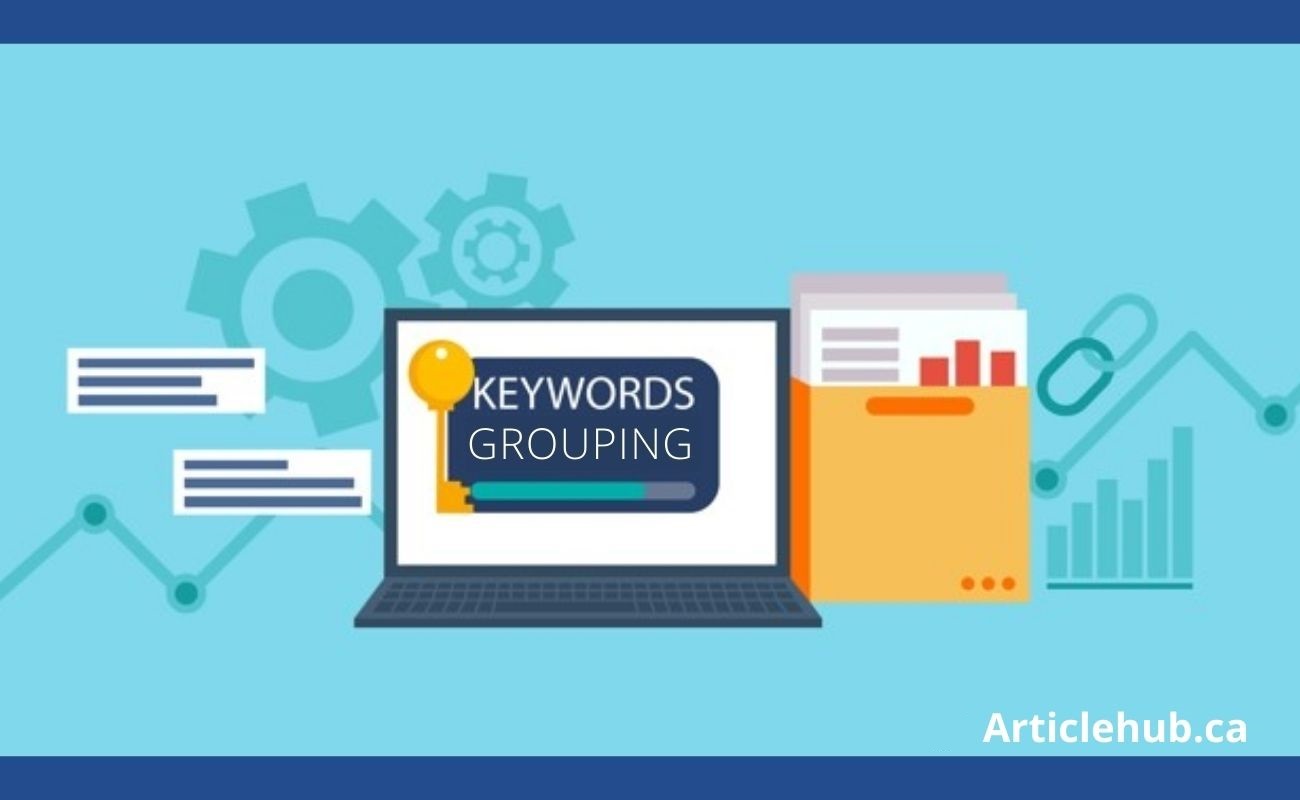 You are currently viewing What Are Keywords Grouping and How Can You Use Them